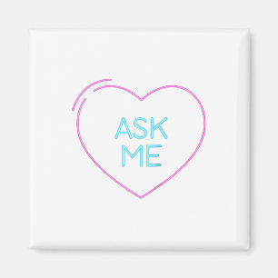Ask Me Neon Heart Valentine Girlfriend Boyfriend F Magnet