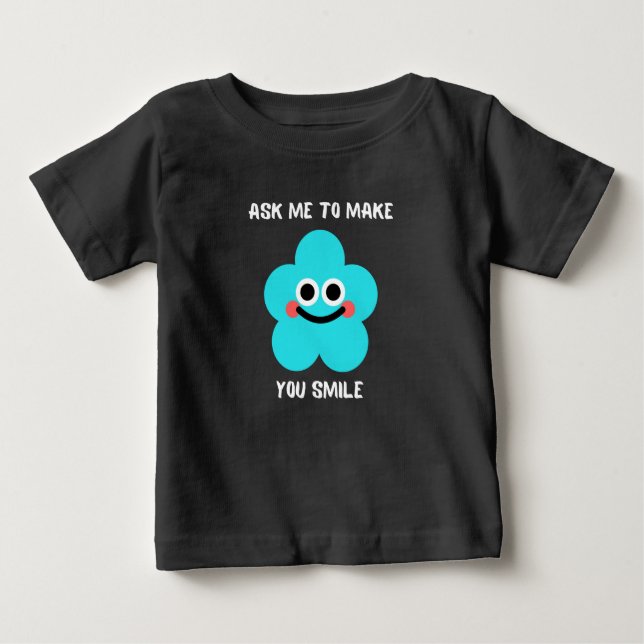 Ask me to make you smile baby T-Shirt (Front)