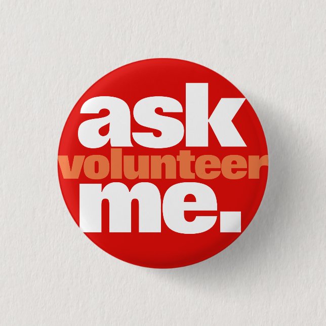 Ask Me/Volunteer 3 Cm Round Badge (Front)