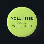 Ask Me Volunteer Sports Events Assistant 6 Cm Round Badge<br><div class="desc">Show your dedication and make a statement with your own custom volunteer button! Personalise this button with any text you choose – whether it's "Volunteer: Ask Me, I'm Here to Help, " your organisation's name, or a unique message that reflects your role. It's the perfect way to identify yourself and...</div>