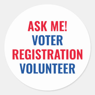 Ask me Voter Registration Volunteer red white blue Classic Round Sticker