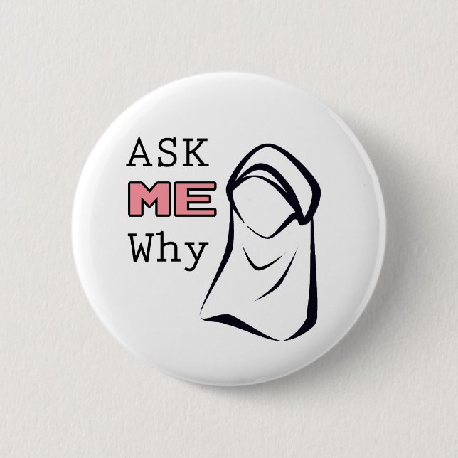 Ask ME Why (Hijab) 6 Cm Round Badge (Front)