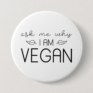 Ask Me Why I Am Vegan 7.5 Cm Round Badge