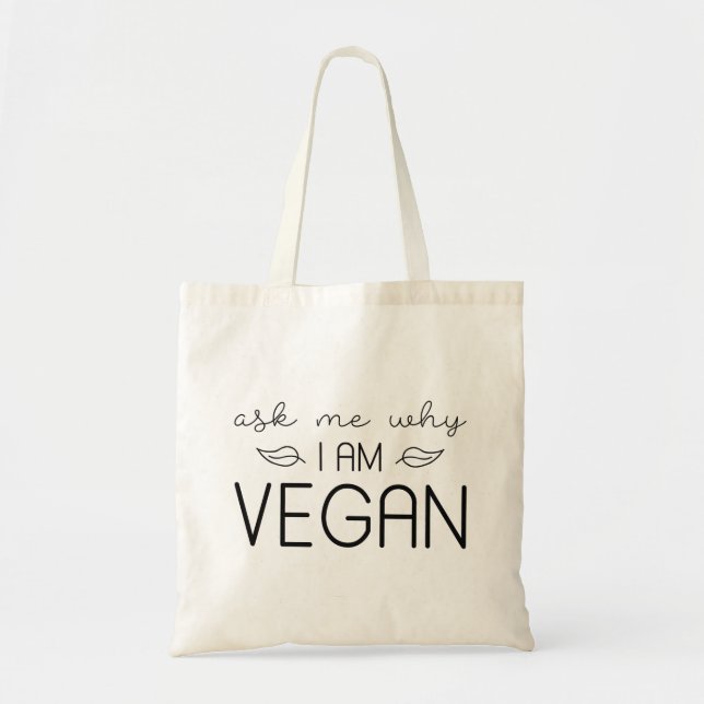 Ask Me Why I Am Vegan Tote Bag (Front)