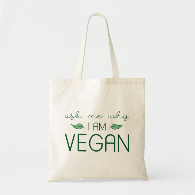 Ask Me Why I Am Vegan Tote Bag (Front)