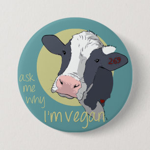 Ask Me Why I'm Vegan 7.5 Cm Round Badge