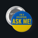 Ask Me Yellow Blue Ukraine Volunteer Badge Pinback<br><div class="desc">Ask Me Personalised Yellow Blue Ukraine Flag Volunteer Badge Pinback button featuring bold and eyecatching typography text looking as an smiling emoji. 

Smile,  help,  Volunteer,  Volunteers gifts,  cute,  vibrant,  bold,  bright,  childish,  kids,  helping each others,  asking for help</div>