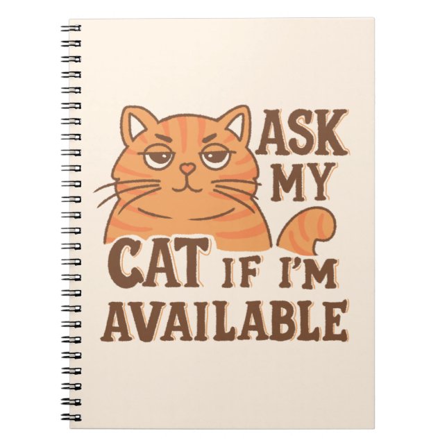 Ask my cat if i'm available notebook (Front)