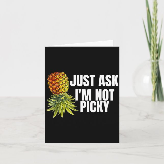 Ask Not Picky Funny Upside Down Pineapple Tropical Card (Front)