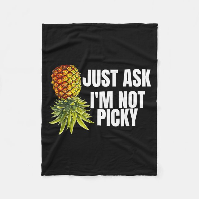 Ask Not Picky Funny Upside Down Pineapple Tropical Fleece Blanket (Front)