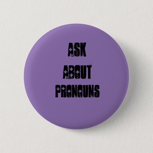 Ask pronouns 6 cm round badge (Front)