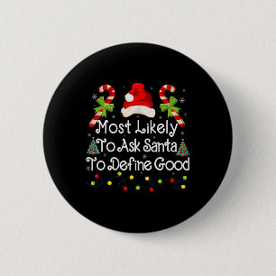 Ask Santa To Define Good Xmas Lights Candy Fun Chr 6 Cm Round Badge