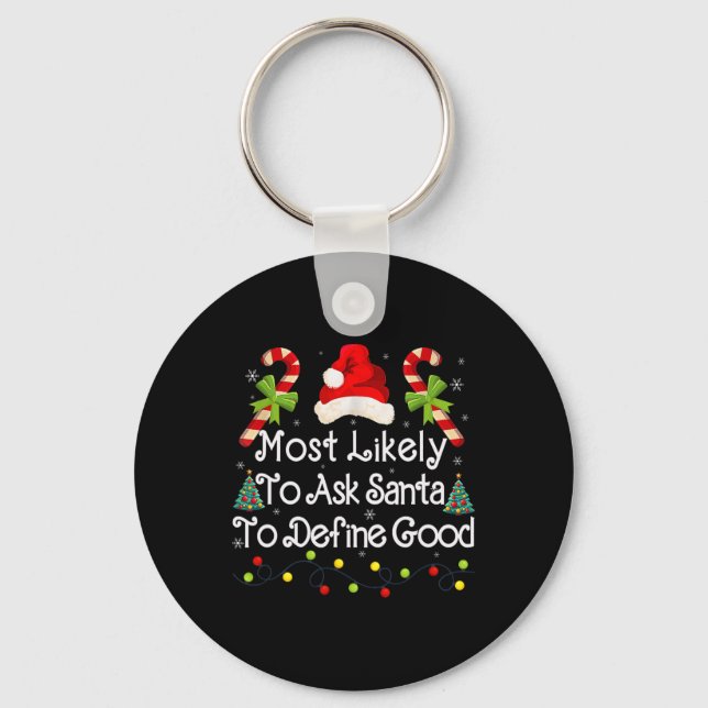 Ask Santa To Define Good Xmas Lights Candy Fun Chr Key Ring (Front)
