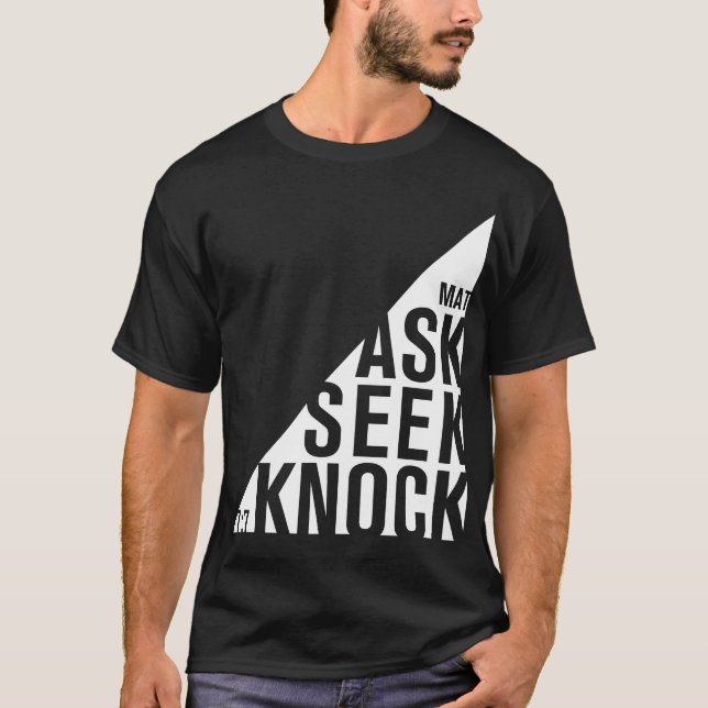 Ask, Seek, Knock - Bible Verse Shirt (Front)