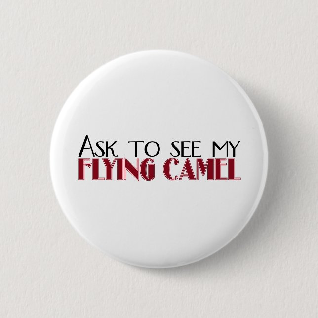Ask to See My Flying Camel 6 Cm Round Badge (Front)