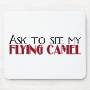 Ask to See My Flying Camel Mouse Pad