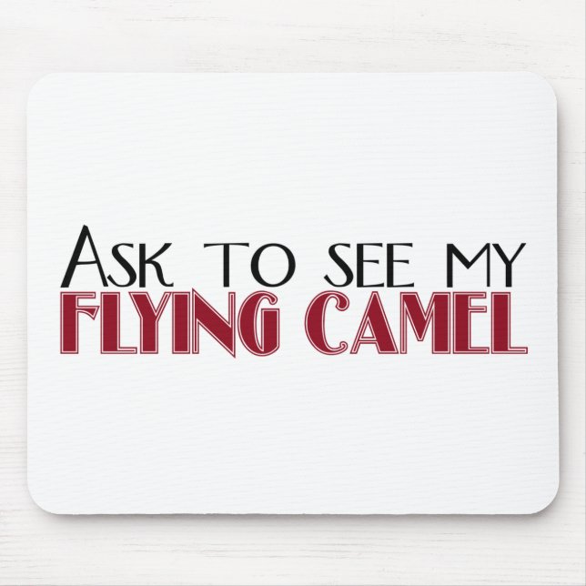 Ask to See My Flying Camel Mouse Pad (Front)