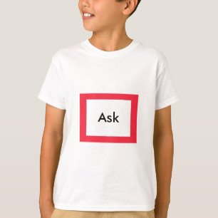 Ask - ! UCreate Ask jGibney Zazzle T-Shirt