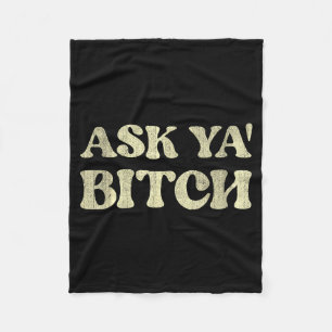Ask Ya Funny Sarcastic Saying  Fleece Blanket