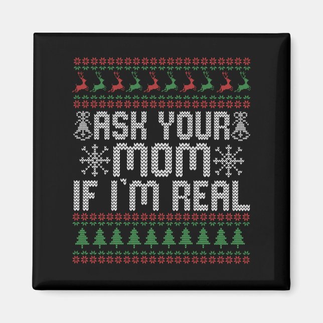 Ask Your Mum if I'm Real Funny Christmas Santa Pun Magnet (Front)