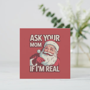 Ask Your Mum If I'm Real Funny Santa Mum Ugly Invitation