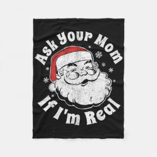Ask Your Mum If I'm Real Santa Christmas In July P Fleece Blanket