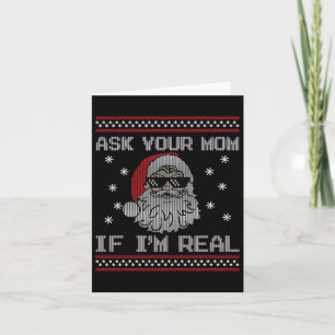 Ask Your Mum If I'm Real Santa Claus Ugly Christma Card