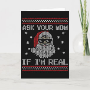 Ask Your Mum If I'm Real Santa Claus Ugly Christma Card