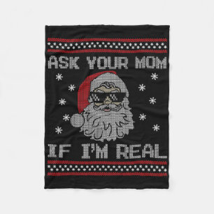 Ask Your Mum If I'm Real Santa Claus Ugly Christma Fleece Blanket