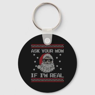 Ask Your Mum If I'm Real Santa Claus Ugly Christma Key Ring