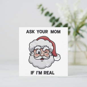 Ask Your Mum If I'm Real Santa Xmas Hilarious  Holiday Card