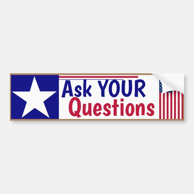 Ask YOUR questions Bumper Sticker (Front)
