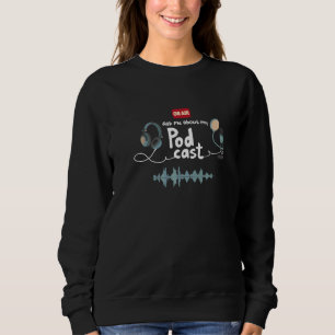 Aske Me About My Podcast Radio Studio On Air Sweatshirt