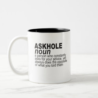 Askhole noun, a person constantly ask for your adv Two-Tone coffee mug