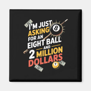 Asking For Eight Ball Billiard Player Sports Game Magnet