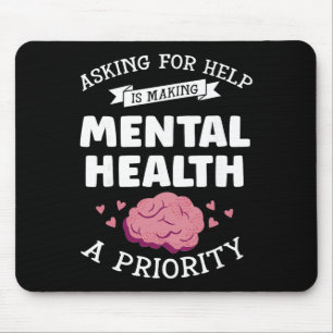 Asking For Help Its Making Mh A Priorty - Mental H Mouse Pad