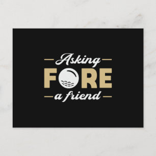 Asking Fore A Friend Golf Golfer Golfing Funny Postcard