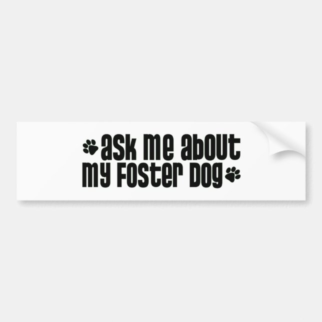 askmeaboutmyfosterdog bumper sticker (Front)