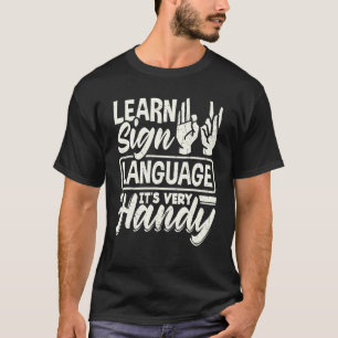 Asl Alphabet Teacher American Sing Language Its Ve T-Shirt