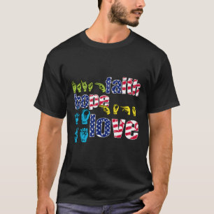 Asl American Sign Language 4th Of July Faith Hope T-Shirt