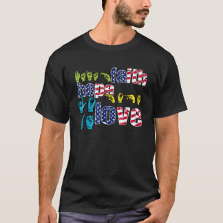 ASL American Sign Language 4th of July Faith Hope  T-Shirt