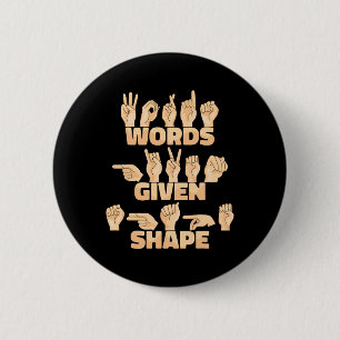 Asl American Sign Language Words Given Shape  6 Cm Round Badge