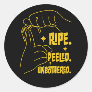ASL Banana Design - Ripe, Peeled, Unbothered Classic Round Sticker