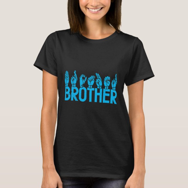ASL Brother American Sign Language Deaf Awareness  T-Shirt (Front)