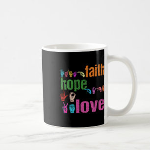 Asl Faith Hope Love American Sign Language Christi Coffee Mug