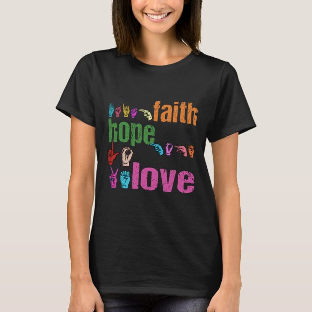 ASL Faith Hope Love American Sign Language Christi T-Shirt (Front)