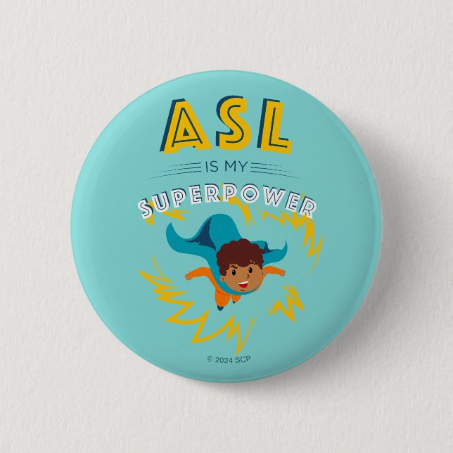 ASL is My Superpower 6 Cm Round Badge (Front)