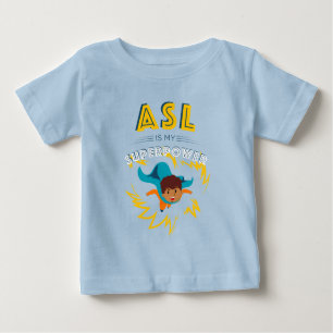 ASL is My Superpower Baby T-Shirt