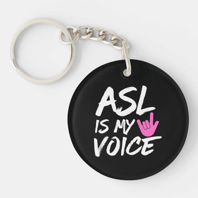 ASL Is My Voice - Deaf Awareness  Key Ring (Front)