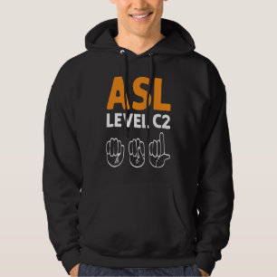 ASL Level C2 ASL Awareness Hand Sign Language Dea Hoodie